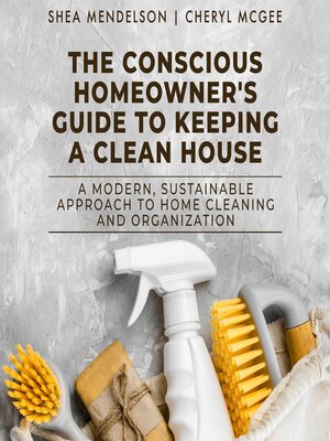 cover image of The Conscious Homeowner's Guide to Keeping a Clean House